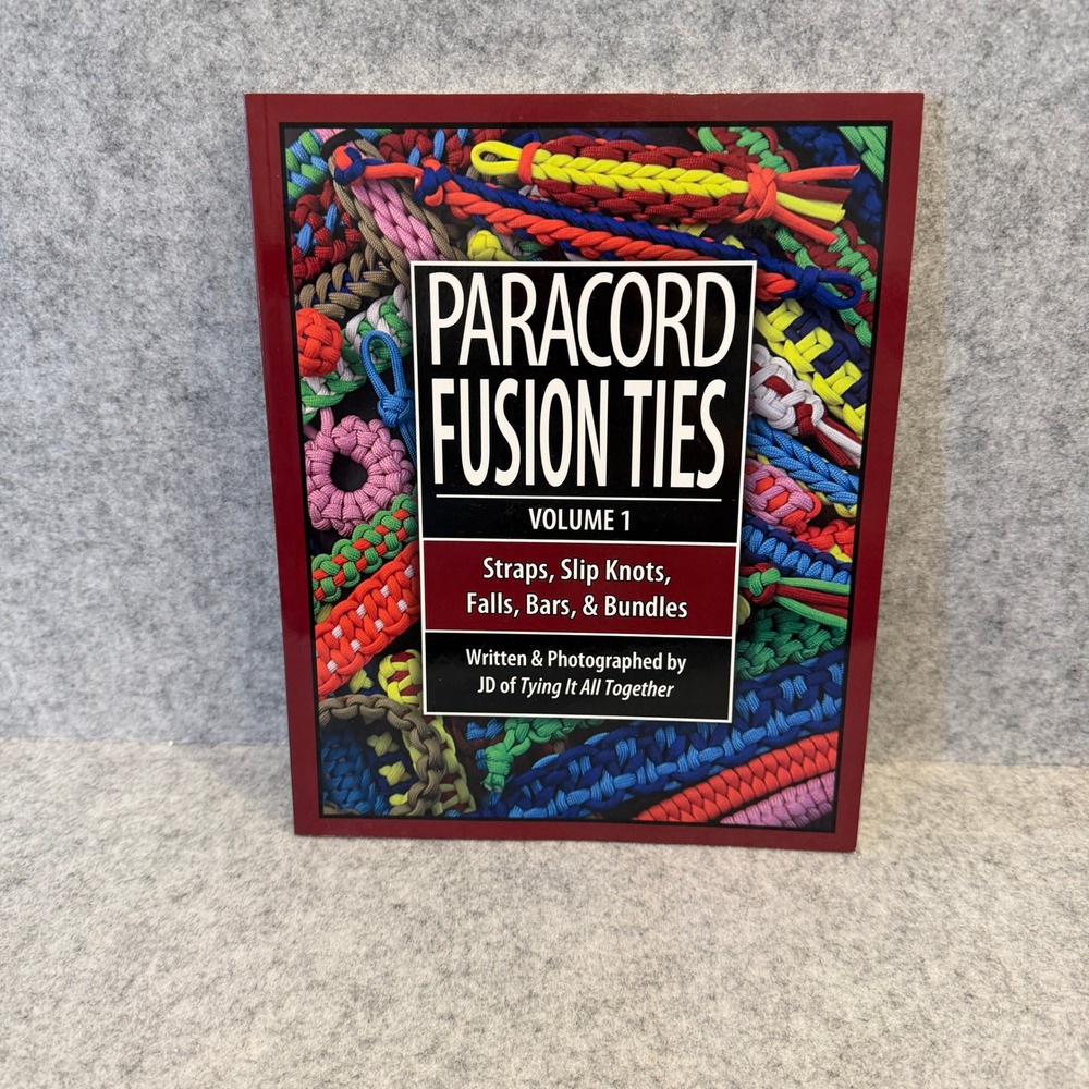 Paracord Fusion Ties - Volume 1: Straps, Slip Knots, Falls, Bars, and Bundles